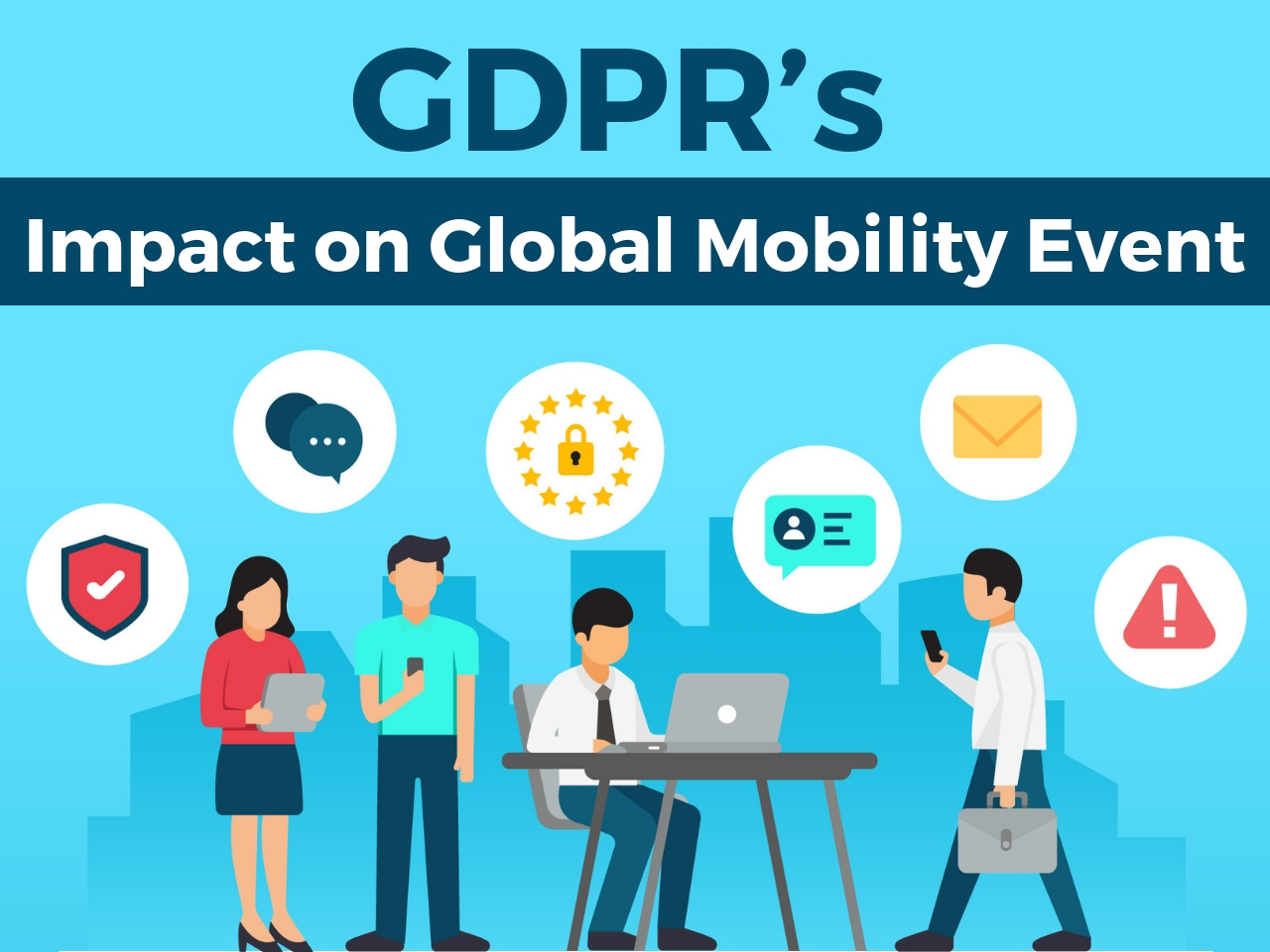 GDPR’s Impact on Global Mobility