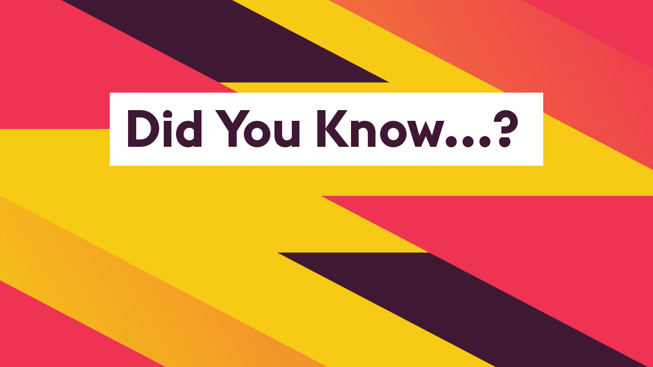 Did you know...?