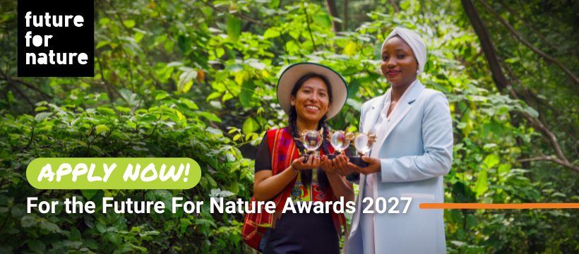 Applications for 2027 Future For Nature Awards are open now! 