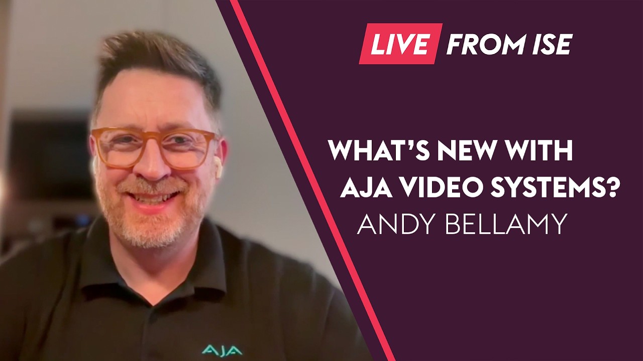 AJA at ISE: What’s New and What to Watch This Year