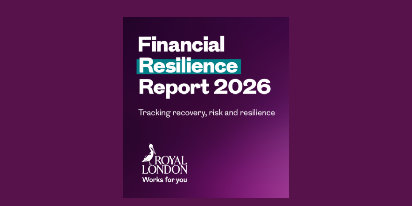Royal London: Financial Resilience Report