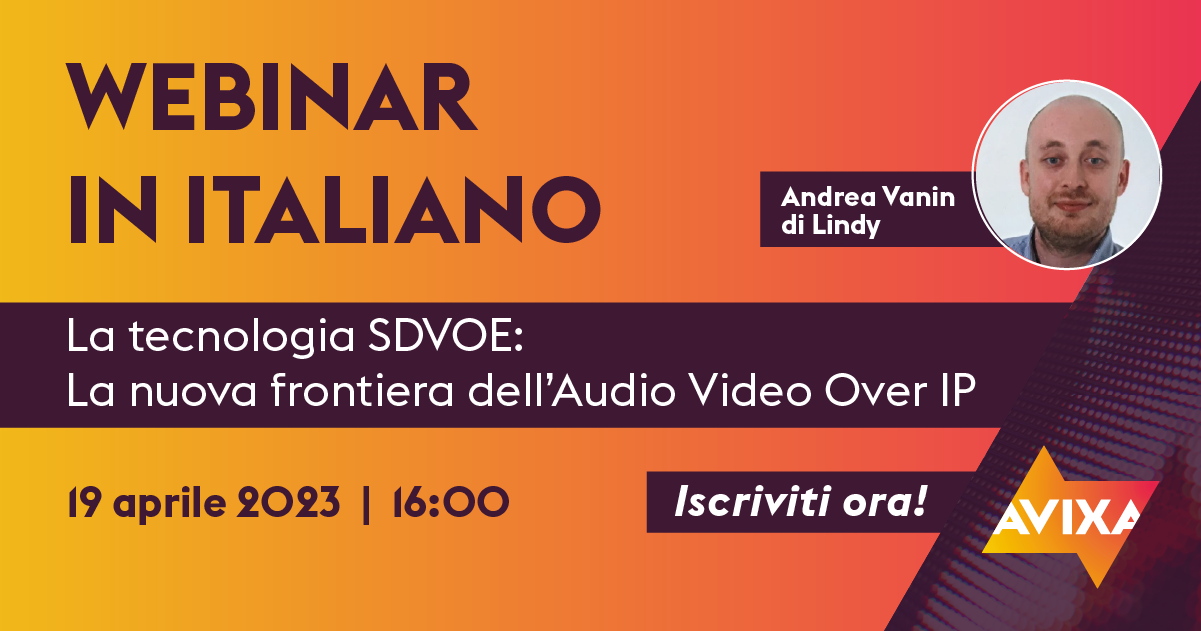 Webinar: "La tecnologia SDVOE: la nuova frontiera dell’Audio Video Over IP"
