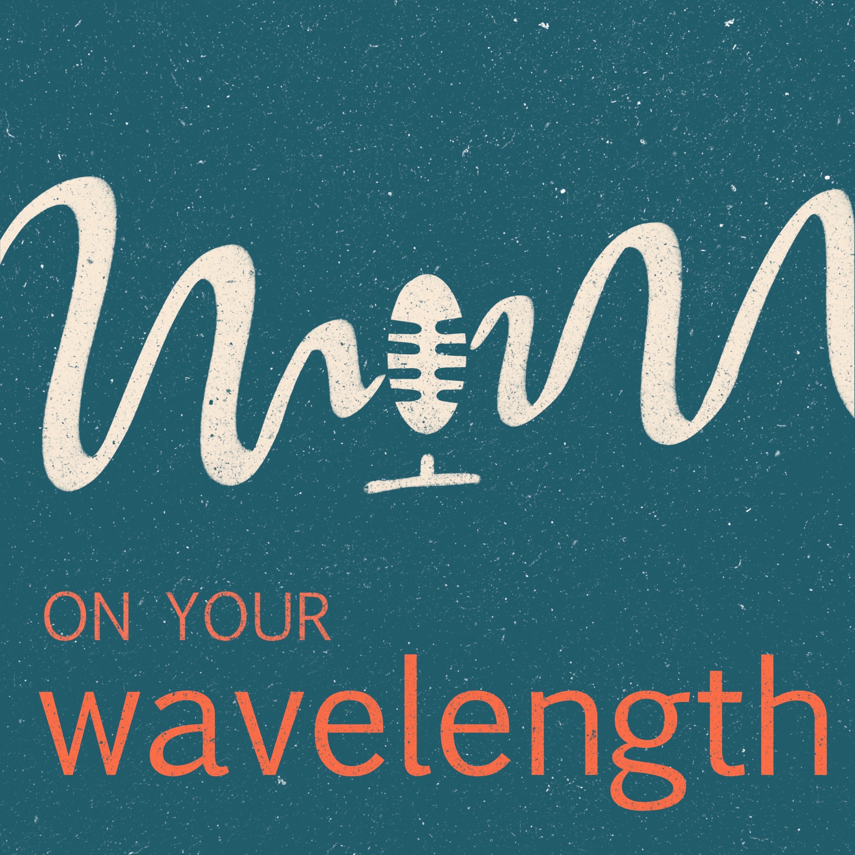 On Your Wavelength podcast: Episode 1