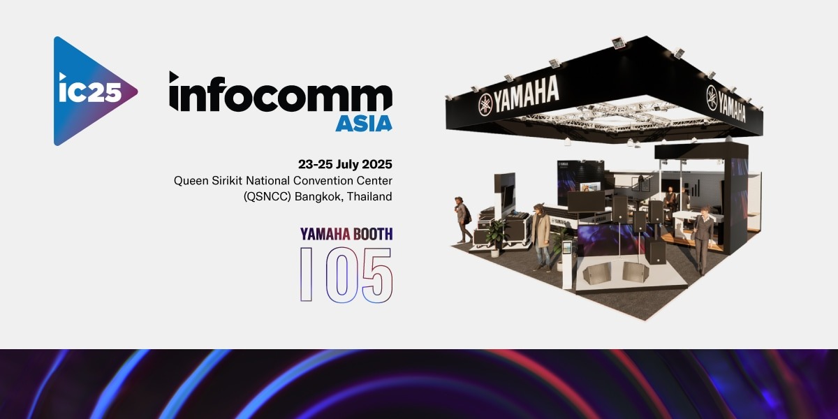 Visit Yamaha at InfoComm Asia 2025