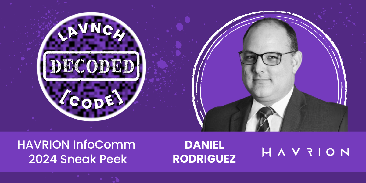 DeCoded: HAVRION InfoComm 2024 Sneak Peek
