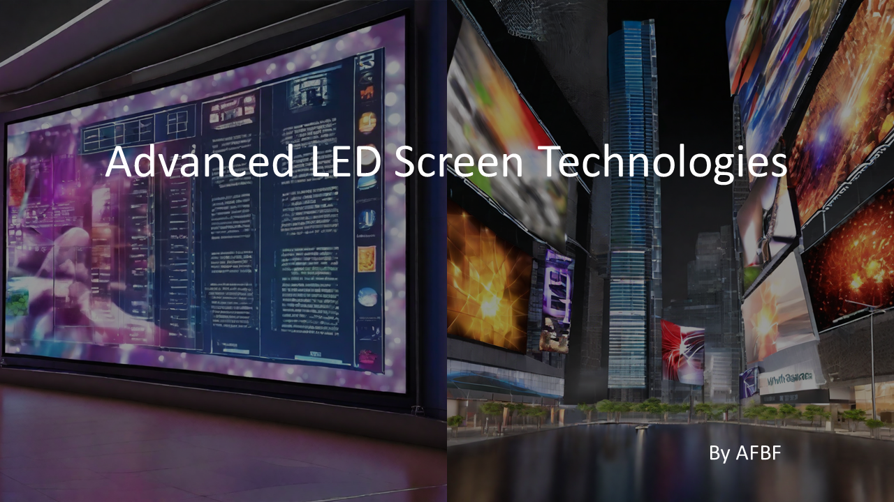 Advanced LED Screen Technologies - Pioneering the Future of Visual Display