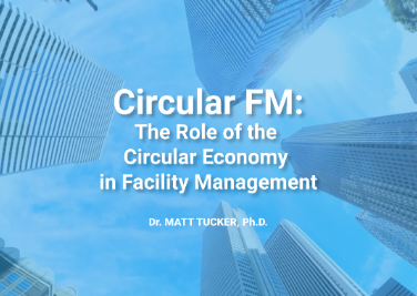 Circular FM: The Role of the  Circular Economy  in Facility Management