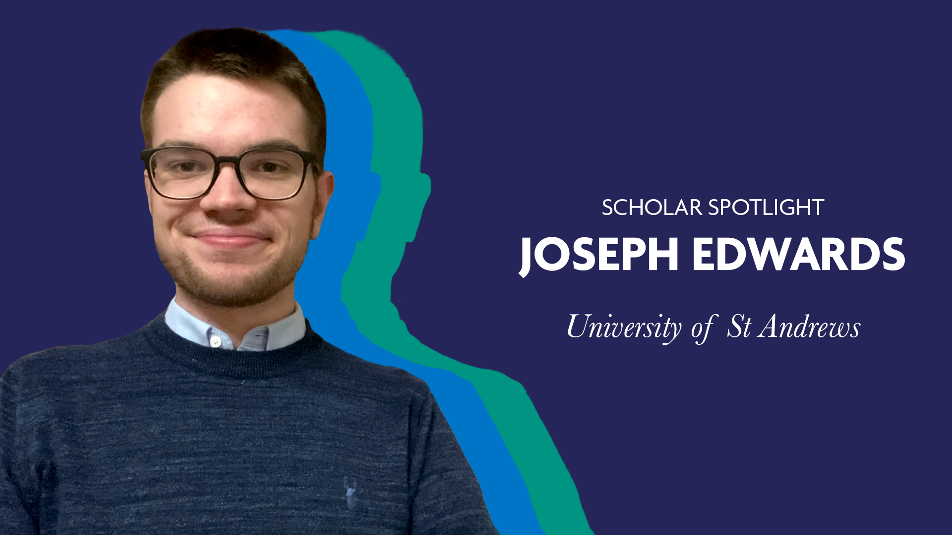 Scholar Spotlight - Joseph Edwards