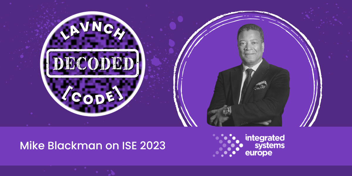 DeCoded: Mike Blackman on ISE 2023