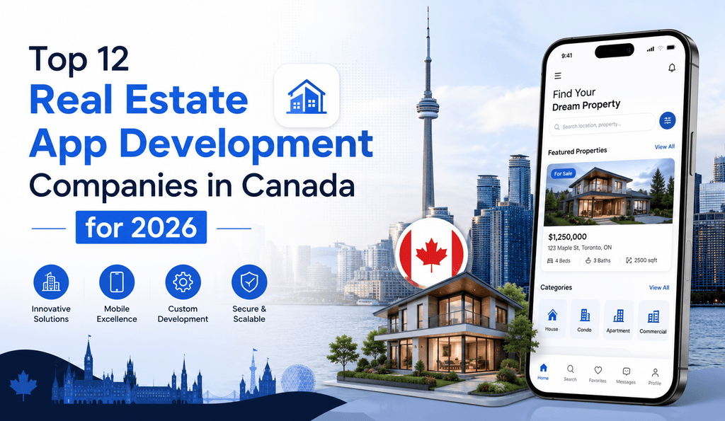 Top 12 Real Estate App Development Companies in Canada for 2026