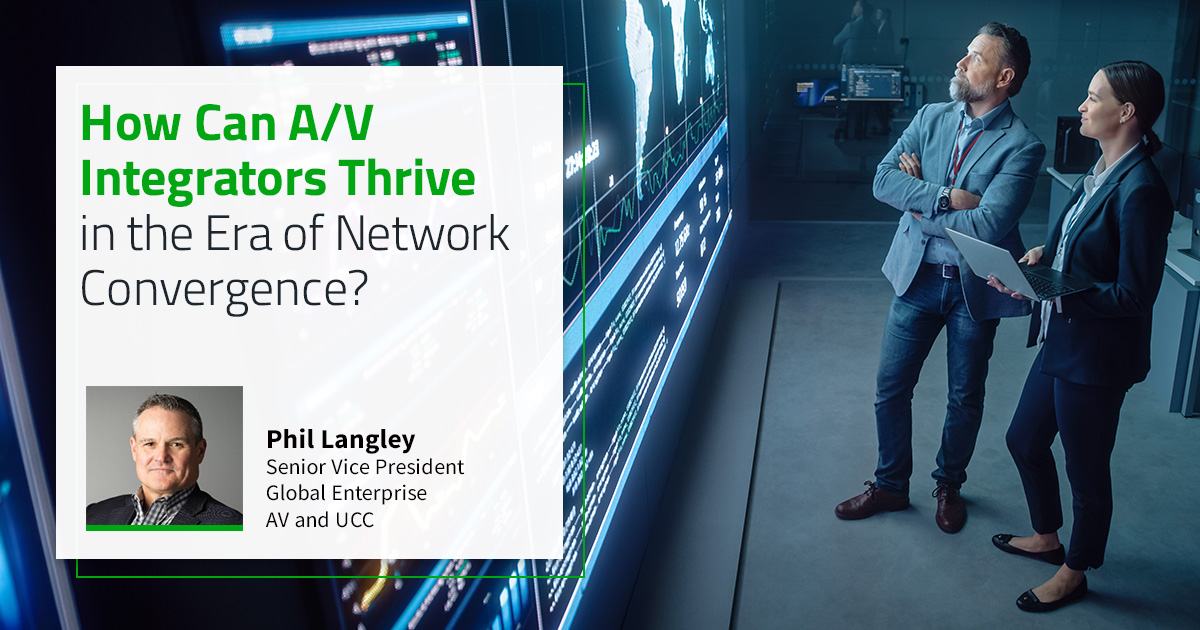 How Can AV Integrators Thrive in the Era of Network Convergence?