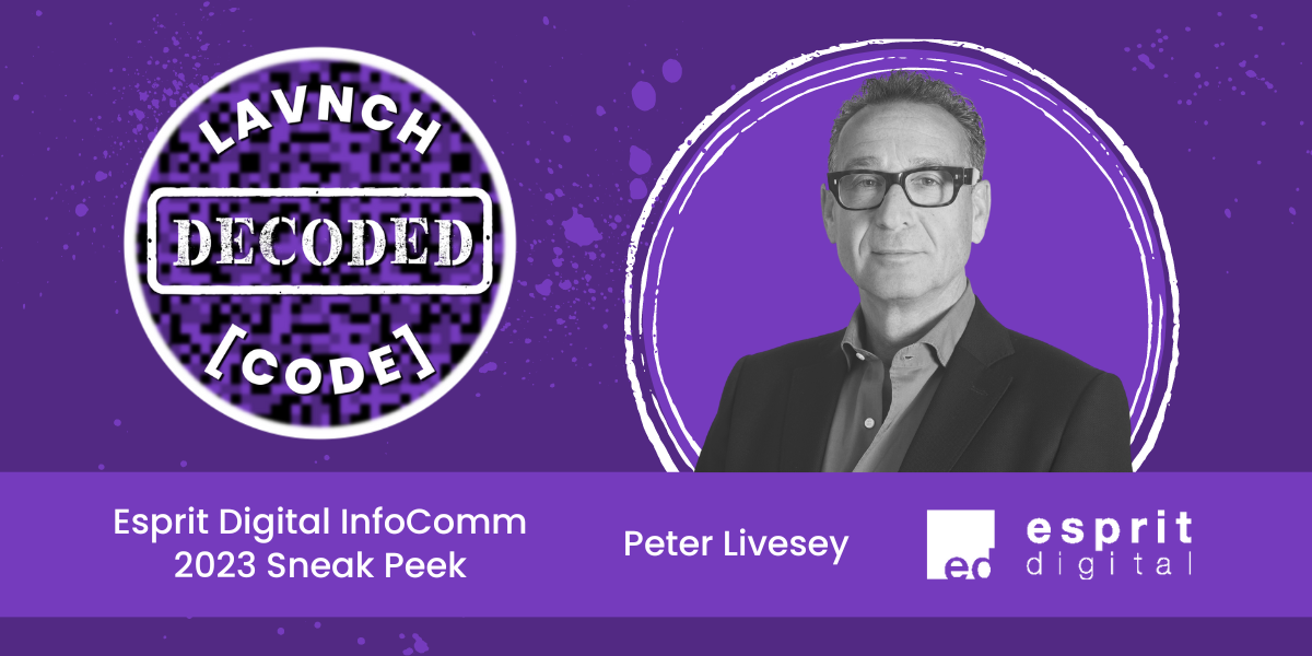 DeCoded: Esprit Digital InfoComm 2023 Sneak Peek