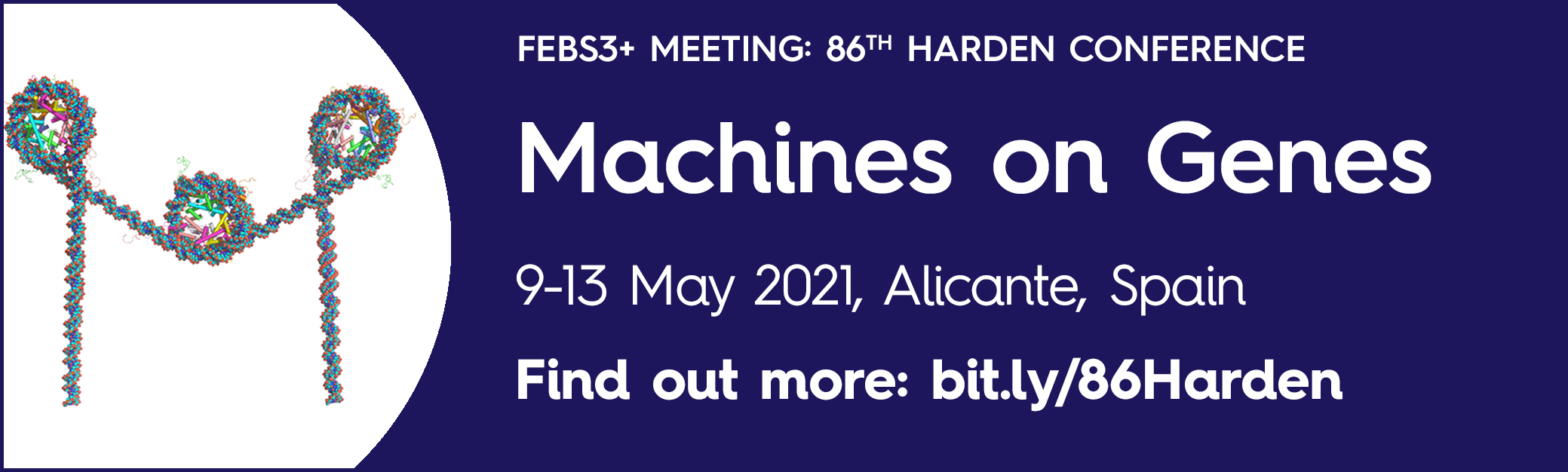 FEBS3+ Meeting: 86th Harden Conference - Machines on Genes│9–13 May 2021│Alicante, Spain