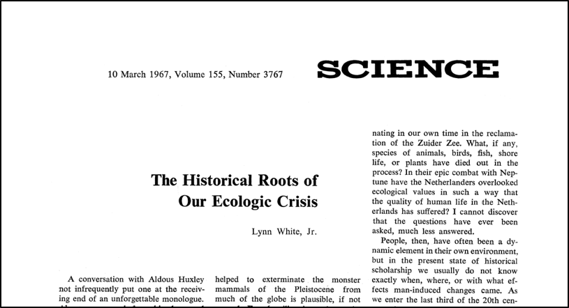 The Long Reach of Lynn White Jr.’s “The Historical Roots of Our Ecologic Crisis”