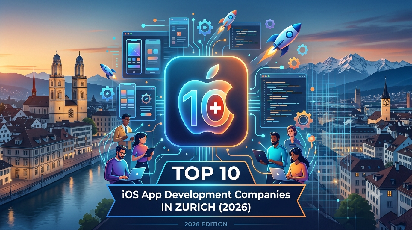 Top 10 iOS App Development Companies in Zurich (2026) | Best iOS Developers