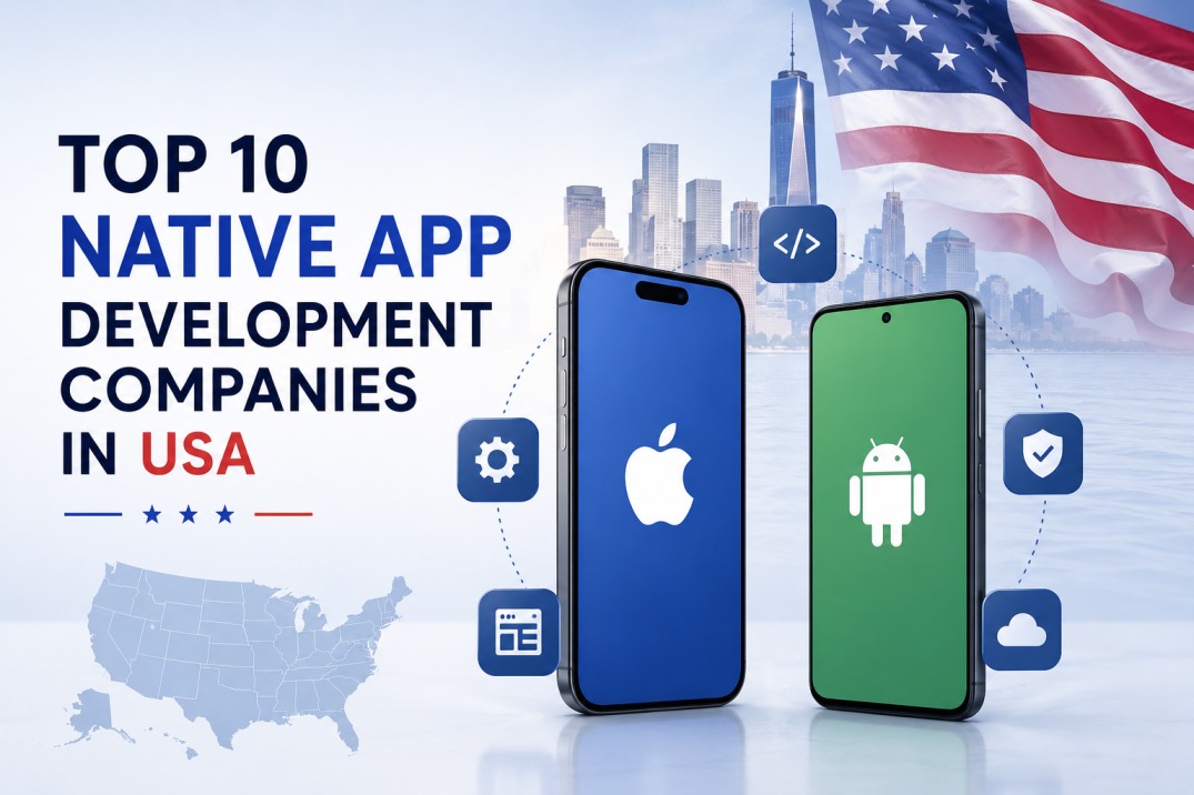 Top 10 Native App Development Companies in USA (2026)