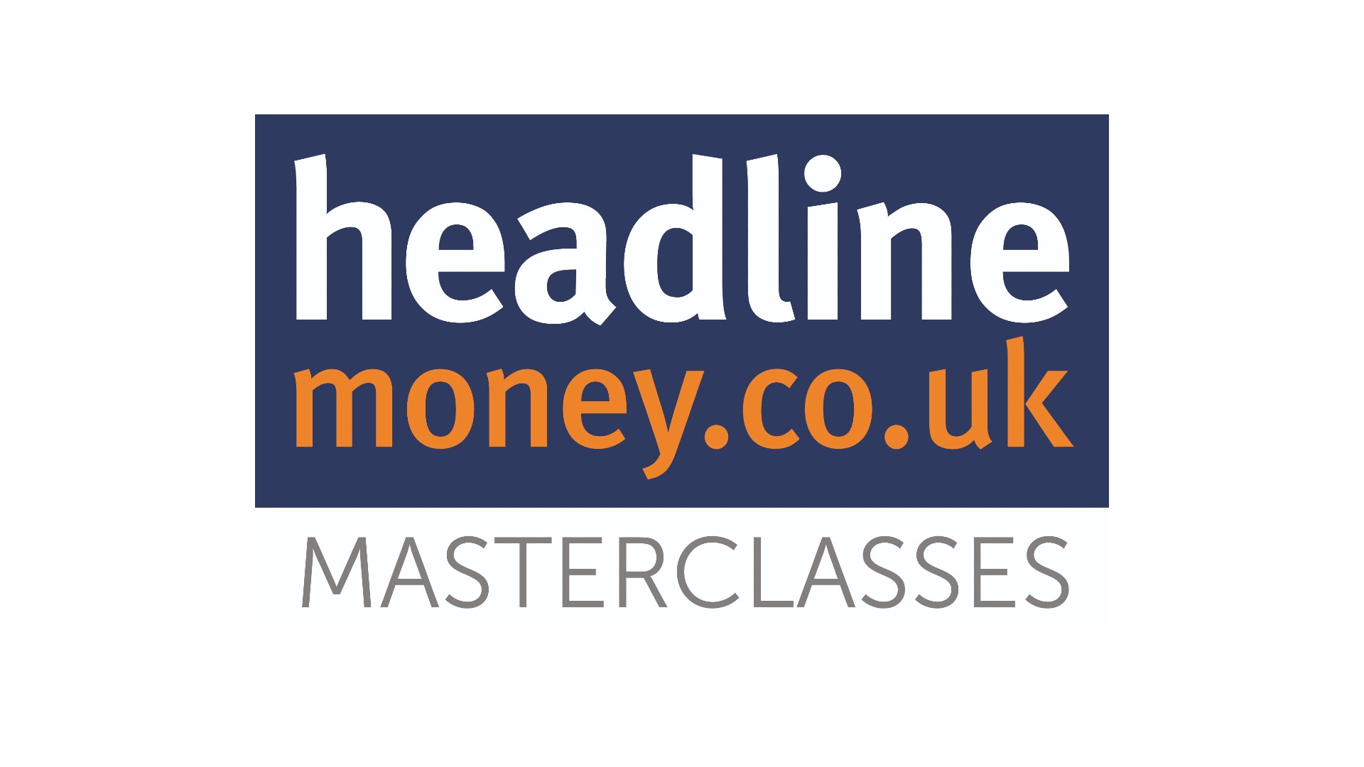 Headlinemoney Masterclass: Full details