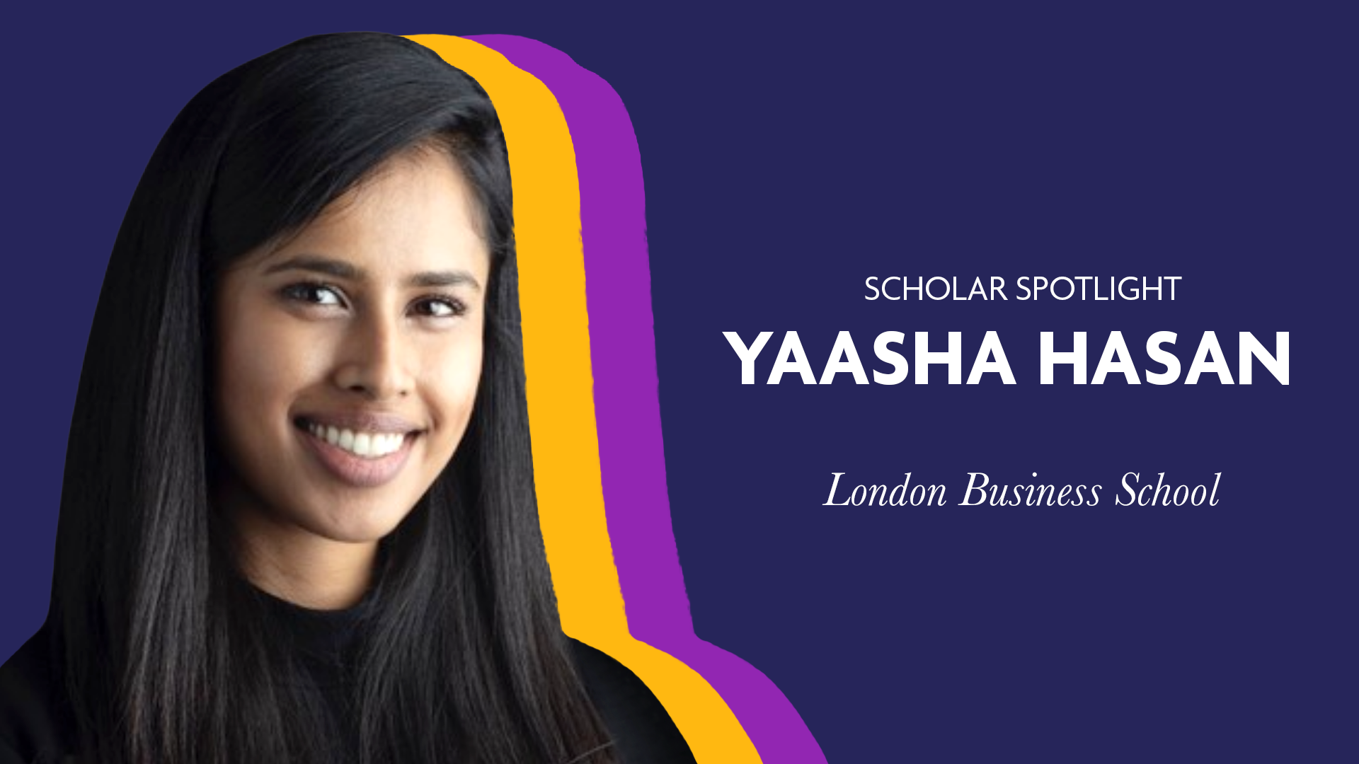 Scholar Spotlight - Yaasha Hasan