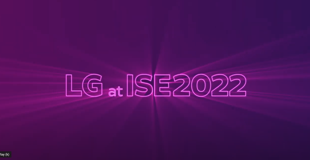 LG at ISE 2022 Showcase Video