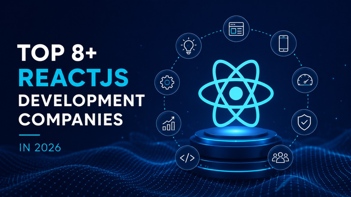 Top 8+ ReactJS Development Companies in 2026 | Best ReactJS Developers