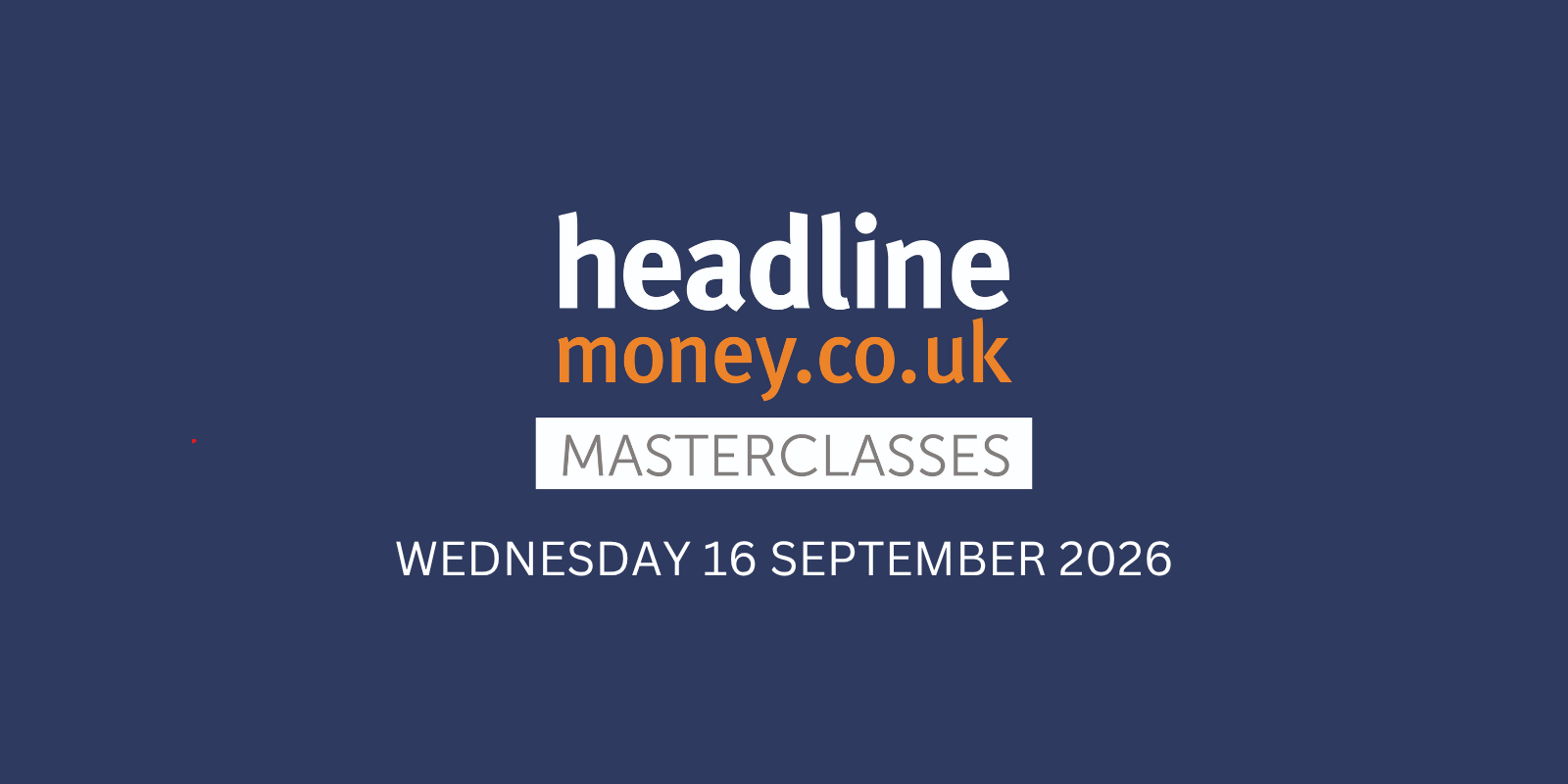 Headlinemoney Masterclass, September 2026