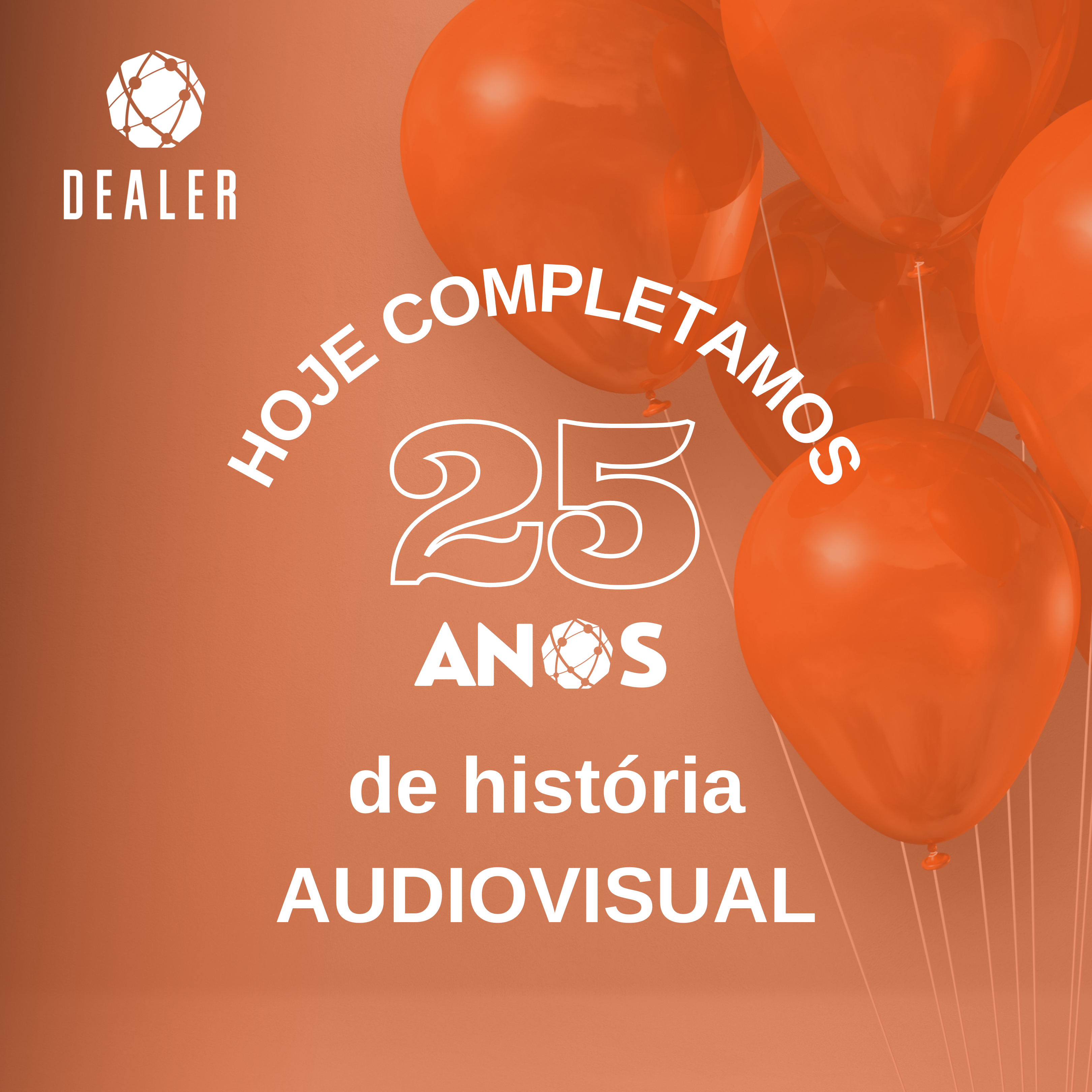 Dealer 25 anos! 