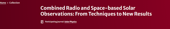 Topical issue “Combined Radio and Space-based Solar Observations: From Techniques to New Results”